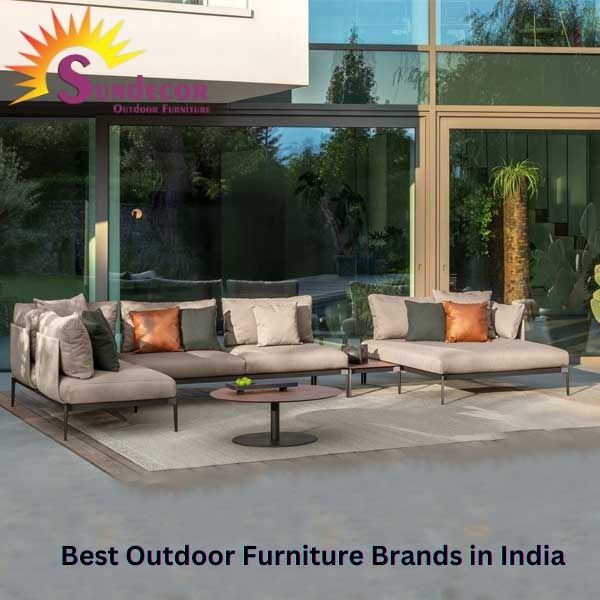 Best Outdoor Furniture brands in India - Sundecor Outdoor Furniture
