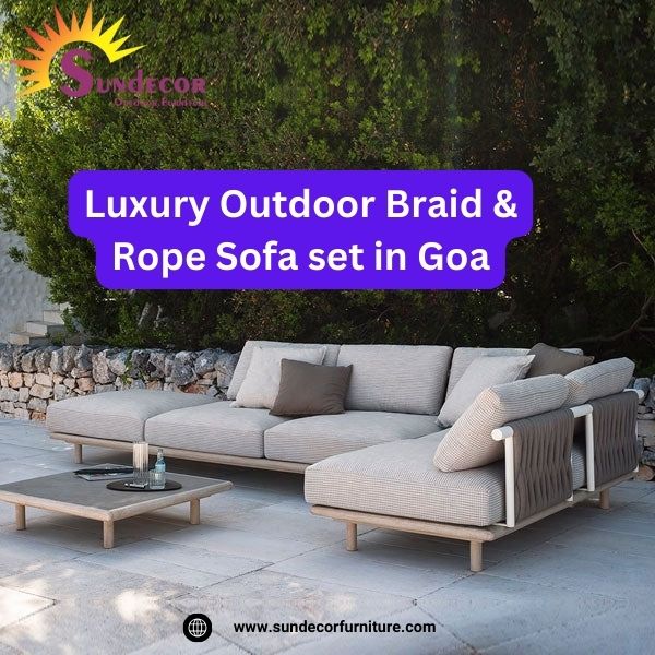 Luxury Outdoor Braid & Rope sofa set in Goa, perfect for Garden, patio or Poolside by Sundecor Outdoor Furniture